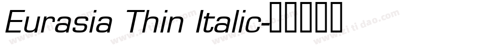 Eurasia Thin Italic字体转换